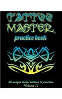 Tattoo Master practice book - 50 unique tribal tattoos to practice: 8 x 10(20.32 x 25.4 cm) size pages with 3 dots per inch to practice with real hand-drawn tattoos. Tattoo drawing album for adult tattoo artists