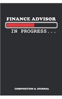 Finance Advisor in Progress: Composition Notebook, Funny Birthday Journal for Financial Consultants to Write on