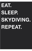Eat Sleep Skydiving Repeat