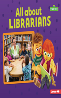 All about Librarians: (Sesame Street (R) Loves Community Helpers)