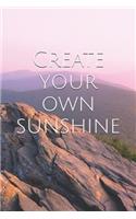 Create Your Own Sunshine: A Lined Notebook for Your Everyday Needs