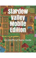 Stardew Valley Mobile Edition: An Unofficial Game Guide