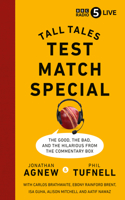 Test Match Special: Tall Tales –  The Good The Bad and The Hilarious from the Commentary Box