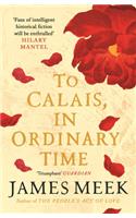 To Calais, In Ordinary Time