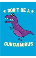 Don't Be a Cuntasaurus