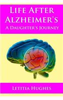 Life After Alzheimer's A Daughter's Journey