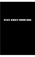 Stay Away from Her.
