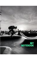 My Notebook. for Skateboarding Fans. Blank Lined Planner Journal Diary.