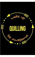 Wake Up Quilling Be Awesome Notebook for a Paper Filigree, Medium Ruled Journal