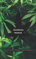 Weed Review Notebook Keep Track of Your Favorite Cannabis Strains, Pot Enjoyed & Marijuana Smoked: Medical Marijuana Gift Notebook for Tracking Buds You Love to Smoke: Easy to Record Indica, Sativa, Hybrid, Taste & Notes 6 X 9 Inches, 100 Pages