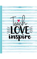 Teach Love Inspire: Notebook for Teacher Appreciation - College Ruled Paper with Funny Teaching Quote(27 Education Is a Gift Composition Books)