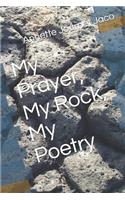 My Prayer, My Rock, My Poetry