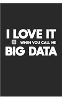 I Love It When You Call Me Big Data