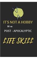 It's Not a Hobby It's a Post-Apocalyptic Life Skill