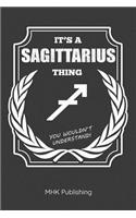 It's a Sagittarius Thing - You Wouldn't Understand: Journal for Zodiac Lovers