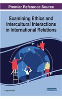 Examining Ethics and Intercultural Interactions in International Relations