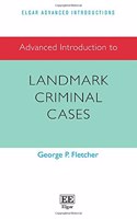 Advanced Introduction to Landmark Criminal Cases