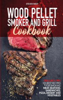 Wood Pellet Smoker and Grill Cookbook