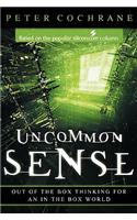 Uncommon Sense: Out of the Box Thinking for an in the Box World