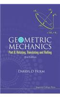 Geometric Mechanics - Part II: Rotating, Translating and Rolling (2nd Edition)