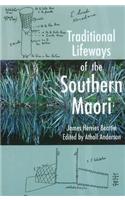 Traditional Lifeways Of The Southern Maori