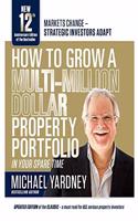 How To Grow a MultiI Million Dollar Property Portfolio