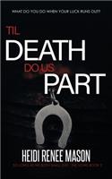 'Til Death Do Us Part