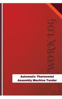 Automatic Thermostat Assembly Machine Tender Work Log: Work Journal, Work Diary, Log - 126 Pages, 6 X 9 Inches