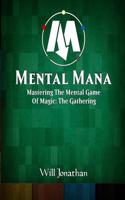 Mental Mana - Mastering The Mental Game Of Magic