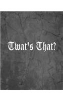 Twat's That?: An Offensive Cover Notebook, Lined, 8x10", 104 Pages