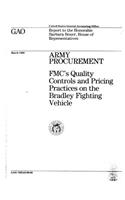 Army Procurement: Fmcs Quality Controls and Pricing Practices on the Bradley Fighting Vehicle