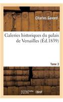 Galeries Historiques Du Palais de Versailles. Tome 3