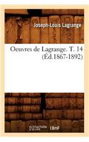 Oeuvres de Lagrange. T. 14 (Éd.1867-1892)