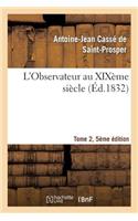 L'Observateur Au Xixème Siècle Tome 2, Edition 5