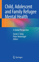 Child, Adolescent and Family Refugee Mental Health