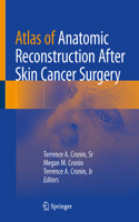 Atlas of Anatomic Reconstruction After Skin Cancer Surgery