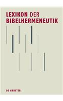 Lexikon Der Bibelhermeneutik: Begriffe Methoden Theorien Konzepte