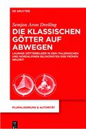 Die Klassischen Gotter Auf Abwegen: Launige Gotterbilder in Den Italienischen Und Nordalpinen Bildkunsten Der Fruhen Neuzeit(45 Pluralisierung & Autoritat)