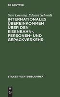 Internationales Übereinkommen Über Den Eisenbahn-, Personen- Und Gepäckverkehr: (I. Ü. P.) Vom 23. Oktober 1924. Kommentar