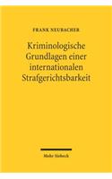 Kriminologische Grundlagen einer internationalen Strafgerichtsbarkeit
