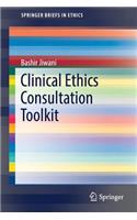 Clinical Ethics Consultation Toolkit