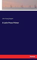 A Latin Prose Primer