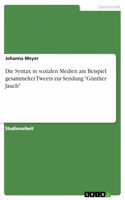 Syntax in sozialen Medien am Beispiel gesammelter Tweets zur Sendung "Günther Jauch"