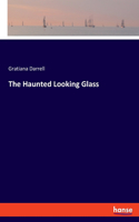 Haunted Looking Glass