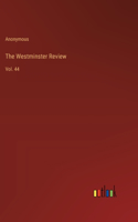 Westminster Review: Vol. 44