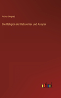 Religion der Babylonier und Assyrer
