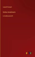Gottes Annehmerin