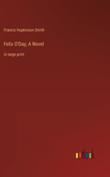 Felix O'Day; A Novel