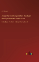 Joseph Kardinal Hergenröthers Handbuch der allgemeinen Kirchngeschichte