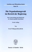 Die Organisationsgewalt Im Bereich Der Regierung